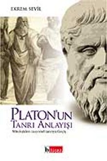 Platon'un Tanrı Anlayışı - Ekrem Sevil