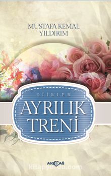 Ayrılık Treni - Mustafa Kemal Yıldırım