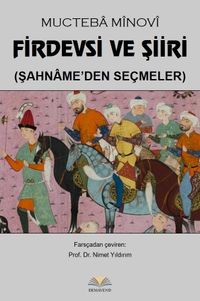 Firdevsi ve Şiiri & Şahname'den Seçmeler