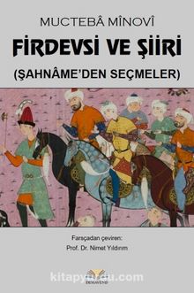 Firdevsi ve Şiiri & Şahname’den Seçmeler - Mucteba Minovi