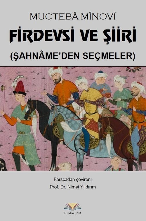 Firdevsi ve Şiiri & Şahname'den Seçmeler
