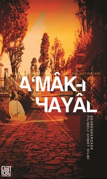 A'mak-ı Hayal (Günümüz Türkçesiyle) & Raci'nin Hatıraları