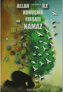 Allah ile Konuşma Fırsatı Namaz