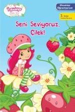 Seni Seviyoruz Çilek / Çilek Kız Okumayı Öğreniyorum