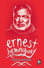 Tüm Öyküleri  / Ernest Hemingway