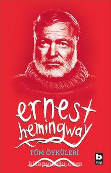 Tüm Öyküleri  / Ernest Hemingway - Ernest Hemingway