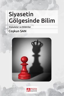 Siyasetin Gölgesinde Bilim - Coşkun San