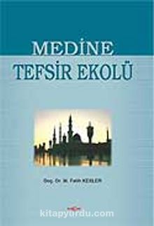 Medine Tefsir Ekolü - Doç. Dr. M. Fatih Kesler