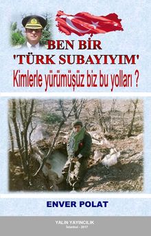 Ben Bir Türk Subayıyım & Kimlerle Yürümüşüz Biz Bu Yolları?