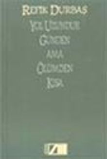 Yol Uzundur Günden Ama Ölümden Kısa