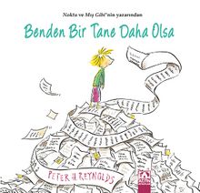 Benden Bir Tane Daha Olsa - Peter H. Reynolds
