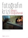 Krizdeki Fotoğraf: Vahşeti Fotoğraflamak