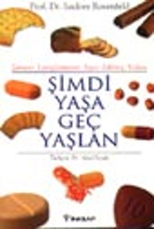 Şimdi Yaşa Geç Yaşlan