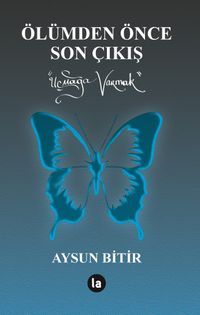 Ölümden Önce Son Çıkış & Uçmağa Varmak