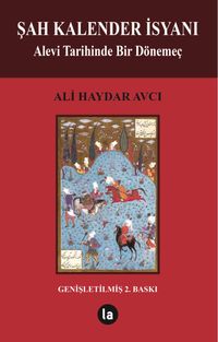 Şah Kalender İsyanı & Alevi Tarihinden Bir Kesit