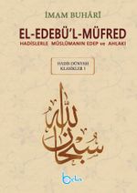 El-Edebü'l-Müfred (Küçük Boy-Metinsiz) & Hadislerle Müslümanın Edep ve Ahlakı