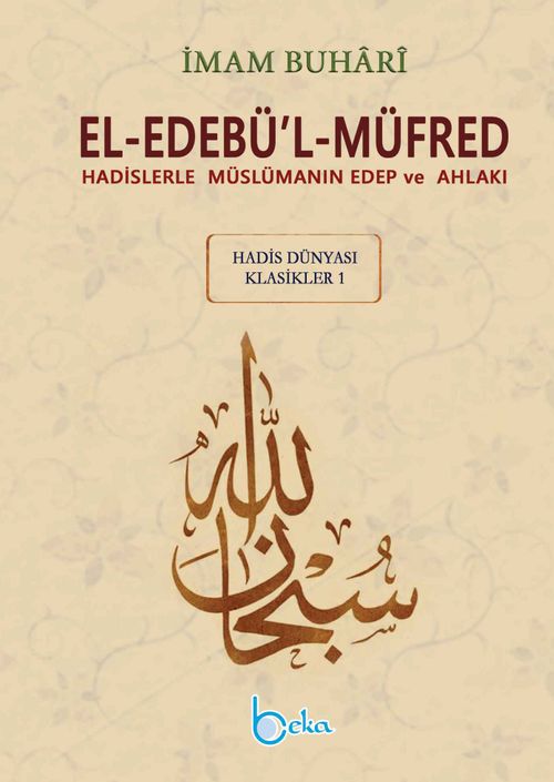 El-Edebü'l-Müfred (Küçük Boy-Metinsiz) & Hadislerle Müslümanın Edep ve Ahlakı