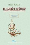 El-Edebü’l-Müfred (Küçük Boy-Arapça Metinli) & Hadislerle Müslümanın Edep ve Ahlakı