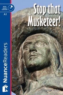 Stop that Musketeer! +Audio (Nuance Readers Level–1) A1