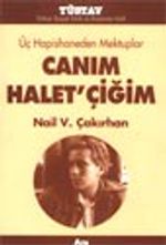 Üç Hapishaneden Mektuplar Canım Halet'çiğim