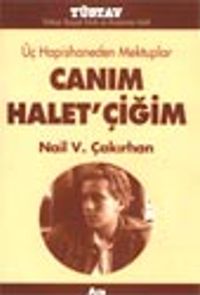 Üç Hapishaneden Mektuplar Canım Halet'çiğim