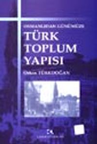 Türk Toplum Yapısı / Osmanlıdan Günümüze
