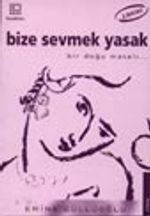 Bize Sevmek Yasak Bir Doğu Masalı...