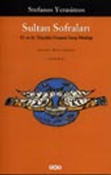 Sultan Sofraları / 15.ve16. Yüzyılda Osmanlı Saray Mutfağı