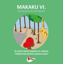 Makaku 6 / Fil Zoko Neden Şişman Ve Zürafa Twinga’nın Boynu Neden Uzun?