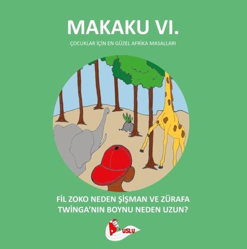 Makaku 6 / Fil Zoko Neden Şişman Ve Zürafa Twinga'nın Boynu Neden Uzun?
