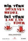 Bir Türk Dünyaya Bedel & İki Türk Lak Lak Eder