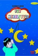 Biz Nereliyiz?