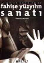 20. Yüzyılda Sanatta Erotizm Fahişe Yüzyılın Sanatı