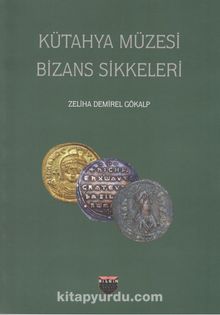 Kütahya Müzesi Bizans Sikkeleri - Zeliha Demirel Gökalp