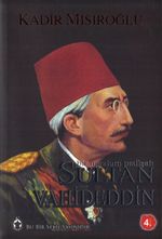 Sultan Vahideddin Bir Mazlum Padişah