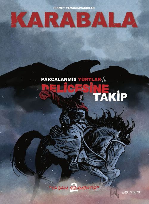 Karabala (Ciltli) & Parçalanmış Yurtlar ve Delicesine Takip