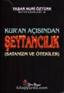Kur'an Açısından Şeytancılık (Satanizm ve Ötekiler) - Prof. Dr. Yaşar Nuri Öztürk