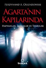 Agarta'nın Kapılarında & Hayvanlar, İnsanlar ve Tanrılar