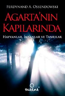 Agarta'nın Kapılarında & Hayvanlar, İnsanlar ve Tanrılar