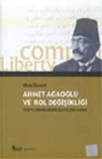 Ahmet Ağaoğlu ve Rol Değişikliği