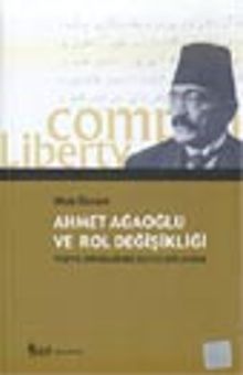 Ahmet Ağaoğlu ve Rol Değişikliği