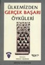 Ülkemizden Gerçek Başarı Öyküleri 1