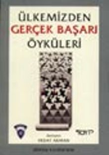 Ülkemizden Gerçek Başarı Öyküleri 1