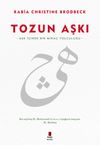Tozun Aşkı & Aşk İ&ccedil;inde Bir Mira&ccedil; Yolculuğu