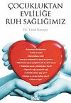 &Ccedil;ocukluktan Evliliğe Ruh Sağlığımız