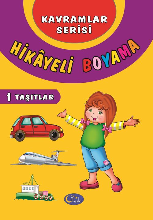 Hikayeli Boyama 1 - Taşıtlar / Kavramlar Serisi