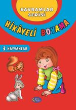 Hikayeli Boyama 3 - Hayvanlar / Kavramlar Serisi