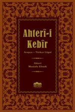 Ahter-i Kebir Arapça-Osmanlı Türkçesi Lügat