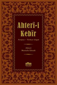Ahter-i Kebir Arapça-Osmanlı Türkçesi Lügat