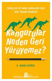 Kangurular Neden Geri Yürüyemez? - E. Banu Gürel